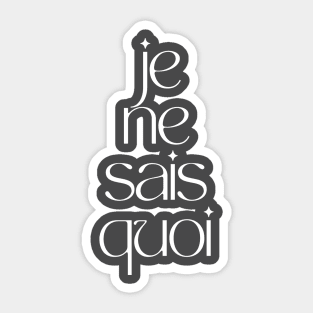 Je Ne Sais Quoi  2 Sticker